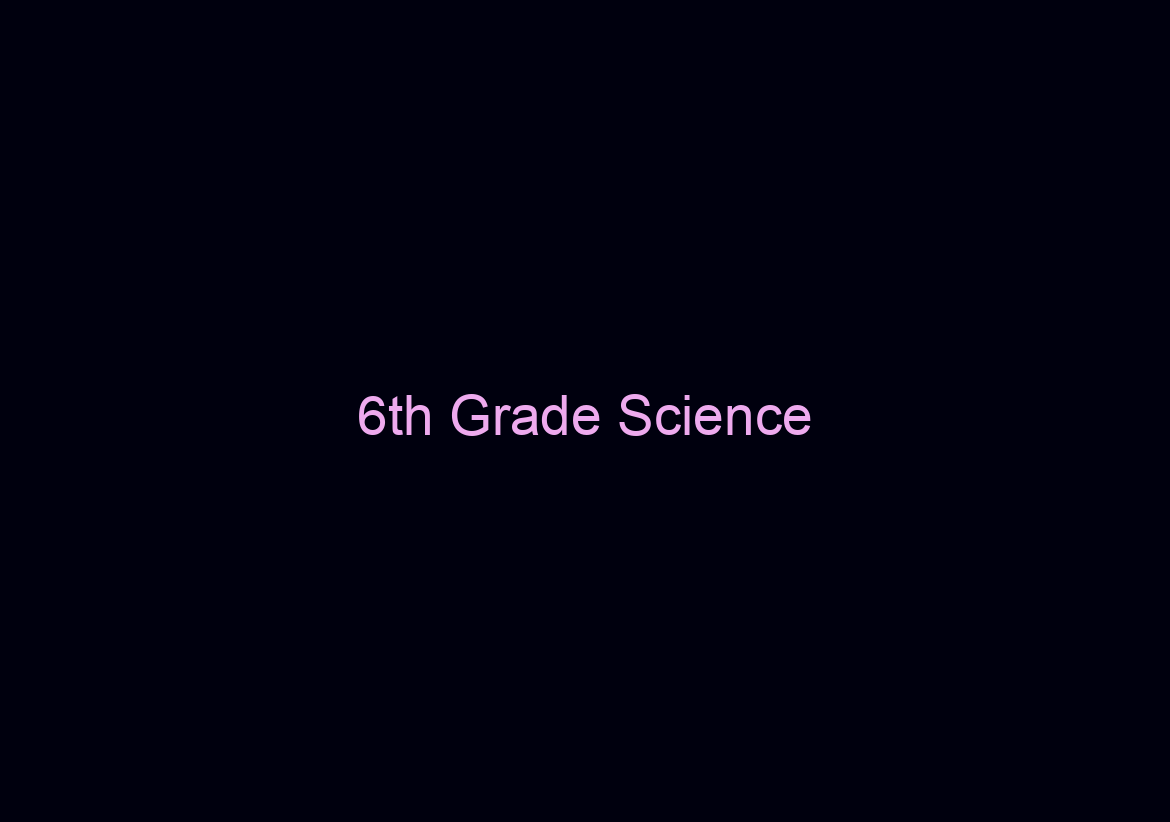 6th Grade Science/ Religion/ Literature